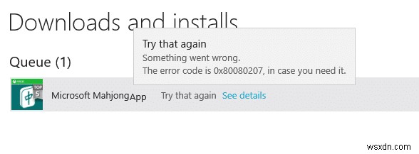 แก้ไขข้อผิดพลาด 0x80080207 เมื่อติดตั้งแอพจาก Windows Store 