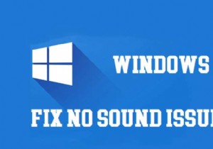 8 วิธีในการแก้ไขไม่มีเสียงใน Windows 10 