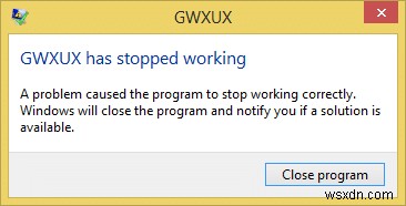 [แก้ไขแล้ว] GWXUX หยุดทำงาน 