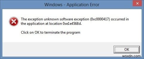แก้ไขข้อยกเว้นซอฟต์แวร์ที่ไม่รู้จักข้อยกเว้น (0xc0000417) เกิดขึ้นในแอปพลิเคชัน 