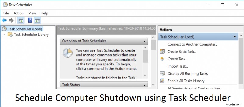 กำหนดเวลาปิดเครื่องคอมพิวเตอร์โดยใช้ Task Scheduler 