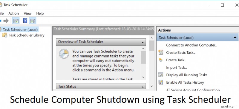 กำหนดเวลาปิดเครื่องคอมพิวเตอร์โดยใช้ Task Scheduler 