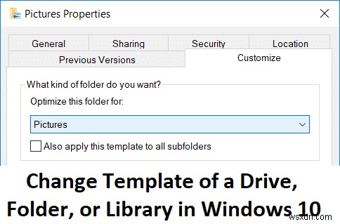 เปลี่ยนเทมเพลตของไดรฟ์ โฟลเดอร์ หรือไลบรารีใน Windows 10 