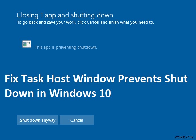 แก้ไขหน้าต่างโฮสต์งานป้องกันการปิดเครื่องใน Windows 10 