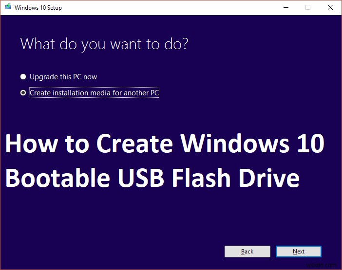 วิธีสร้าง Windows 10 แฟลชไดรฟ์ USB ที่สามารถบู๊ตได้ 