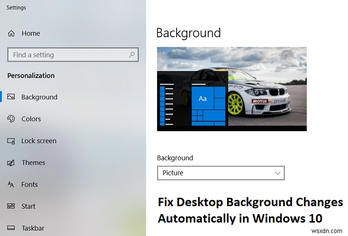 แก้ไขการเปลี่ยนแปลงพื้นหลังของเดสก์ท็อปโดยอัตโนมัติใน Windows 10 