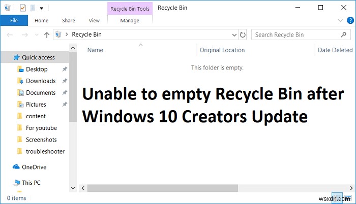 ไม่สามารถล้างถังรีไซเคิลหลังจากอัปเดตผู้สร้าง Windows 10 