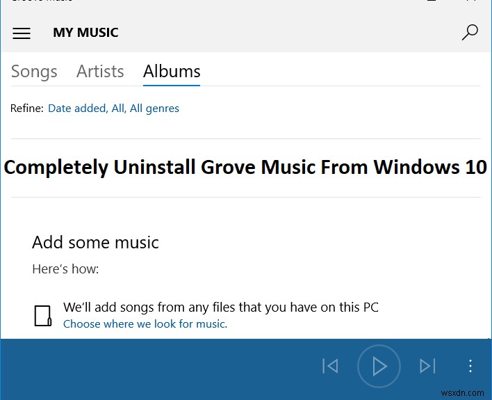 ถอนการติดตั้ง Groove Music จาก Windows 10 . โดยสมบูรณ์ 
