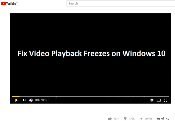 แก้ไขการหยุดเล่นวิดีโอใน Windows 10