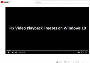 แก้ไขการหยุดเล่นวิดีโอใน Windows 10