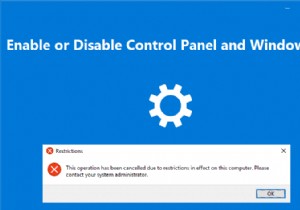 เปิดหรือปิดแผงควบคุมและแอปการตั้งค่า Windows 10 