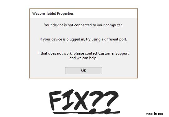 แก้ไขข้อผิดพลาดแท็บเล็ต Wacom:อุปกรณ์ของคุณไม่ได้เชื่อมต่อกับคอมพิวเตอร์ของคุณ