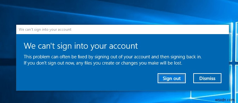 แก้ไขปัญหาเราไม่สามารถลงชื่อเข้าใช้บัญชีของคุณใน Windows 10