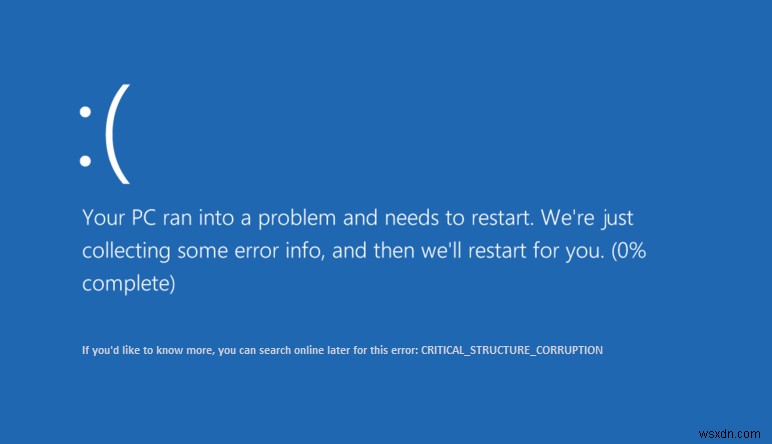 แก้ไขข้อผิดพลาดการทุจริตโครงสร้างที่สำคัญใน Windows 10