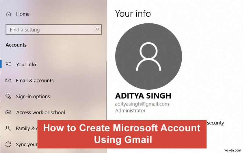 วิธีสร้างบัญชี Windows 10 โดยใช้ Gmail 