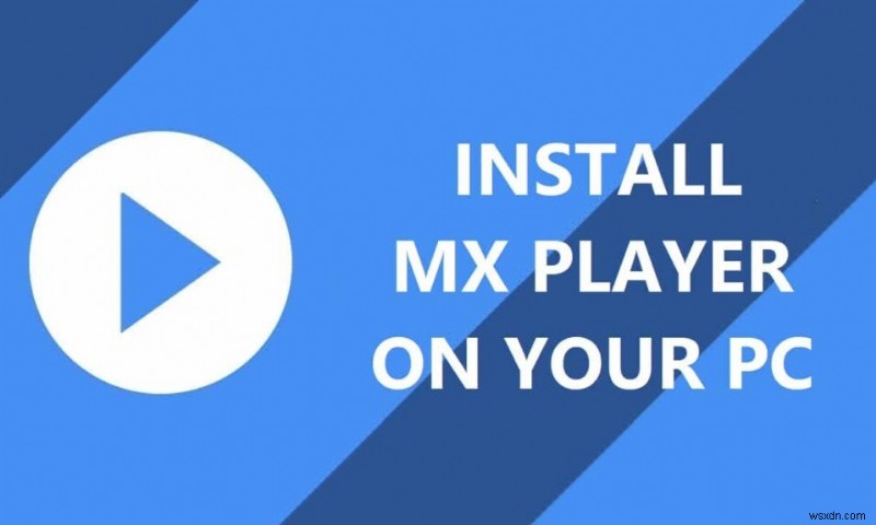 วิธีการติดตั้ง MX Player บนพีซีของคุณ