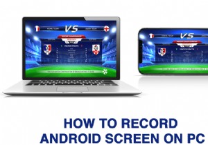 5 วิธีในการบันทึกหน้าจอ Android บนพีซี