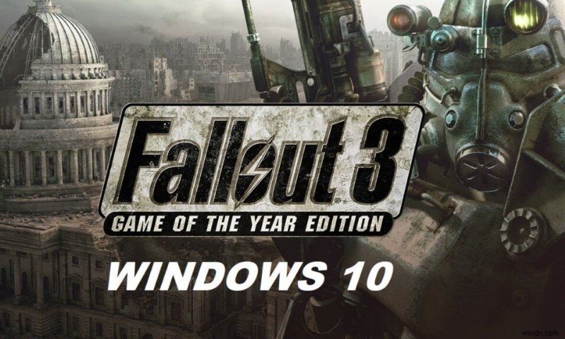 วิธีเรียกใช้ Fallout 3 บน Windows 10?