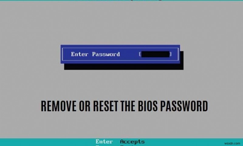 วิธีลบหรือรีเซ็ตรหัสผ่าน BIOS (2022) 