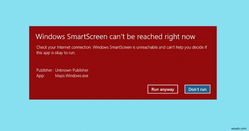 แก้ไข:ไม่สามารถเข้าถึง Windows SmartScreen ได้ในขณะนี้ 