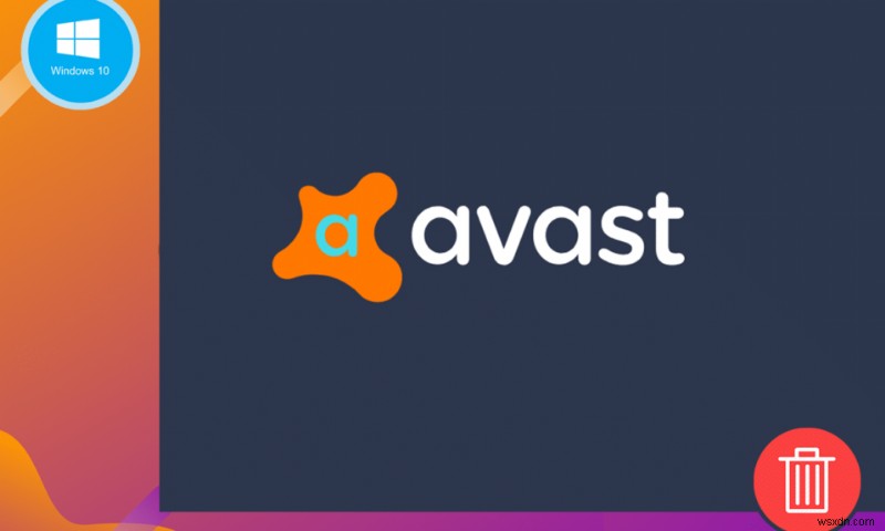 วิธีลบ Avast ออกจาก Windows 10