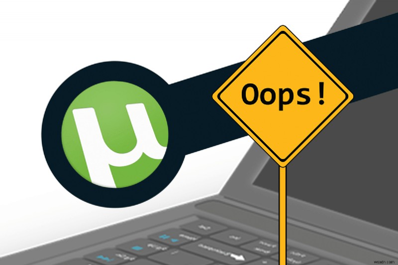 10 วิธีในการแก้ไข uTorrent ไม่ตอบสนอง
