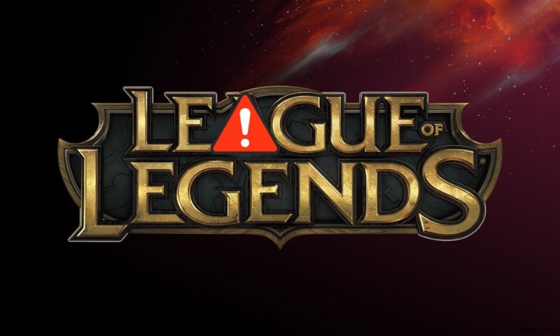 แก้ไข League of Legends Black Screen ใน Windows 10