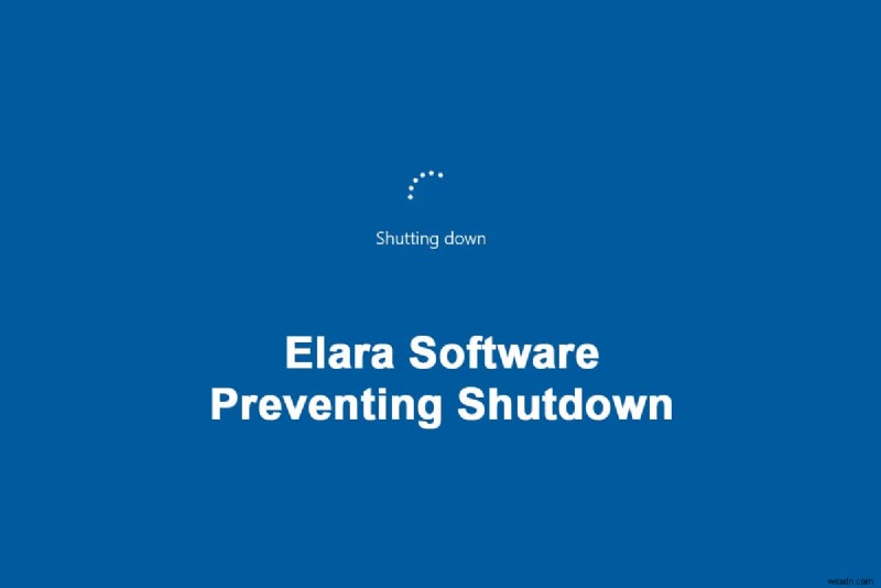 วิธีแก้ไขซอฟต์แวร์ Elara ป้องกันการปิดเครื่อง