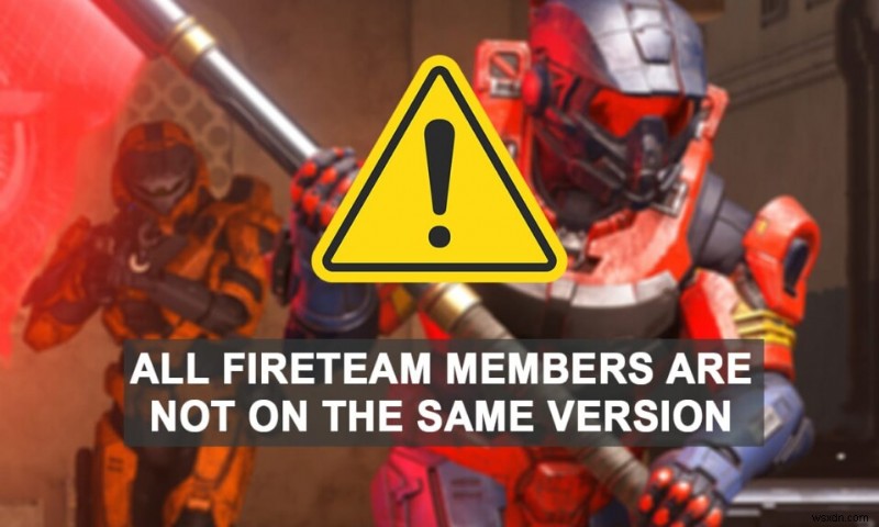 แก้ไข Halo Infinite สมาชิก Fireteam ทั้งหมดไม่ใช่เวอร์ชันเดียวกันใน Windows 11