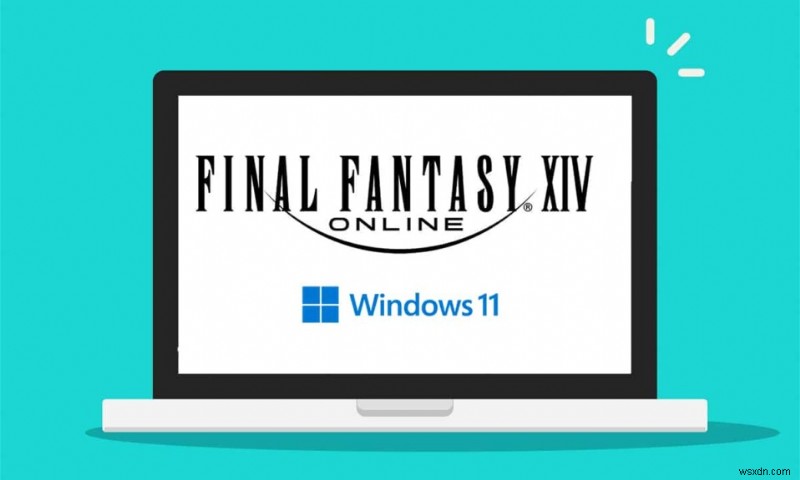 การสนับสนุน Final Fantasy XIV Windows 11