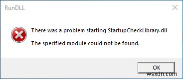 วิธีการแก้ไข StartupCheckLibrary.dll ไม่มีข้อผิดพลาด 