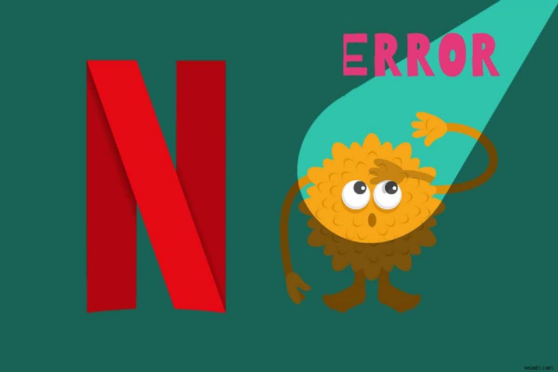 6 วิธีในการแก้ไขรหัสข้อผิดพลาด Netflix M7121-1331-P7