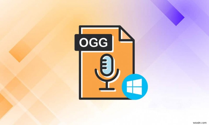 วิธีการเล่นไฟล์ OGG บน Windows 10