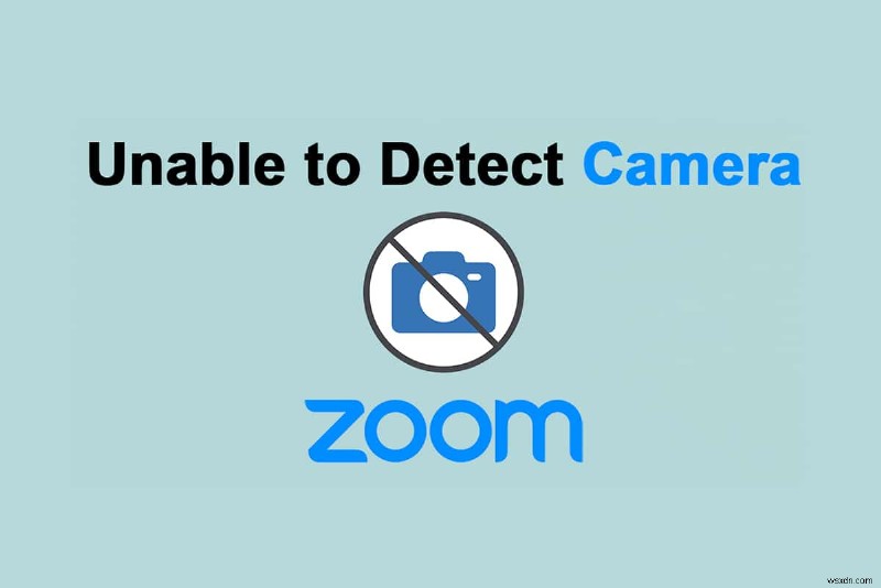 Fix Zoom ไม่สามารถตรวจจับกล้องได้ 