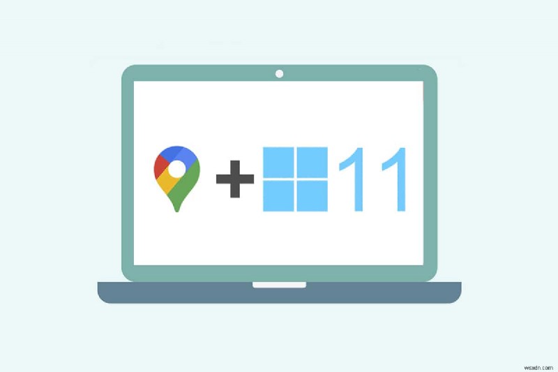 วิธีดาวน์โหลด Google แผนที่สำหรับ Windows 11
