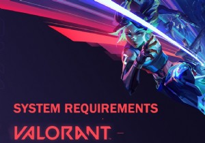 ความต้องการของแล็ปท็อป Valorant คืออะไร