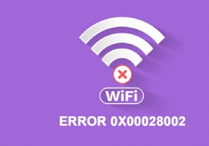 แก้ไขข้อผิดพลาดการเชื่อมต่อเครือข่าย 0x00028002 