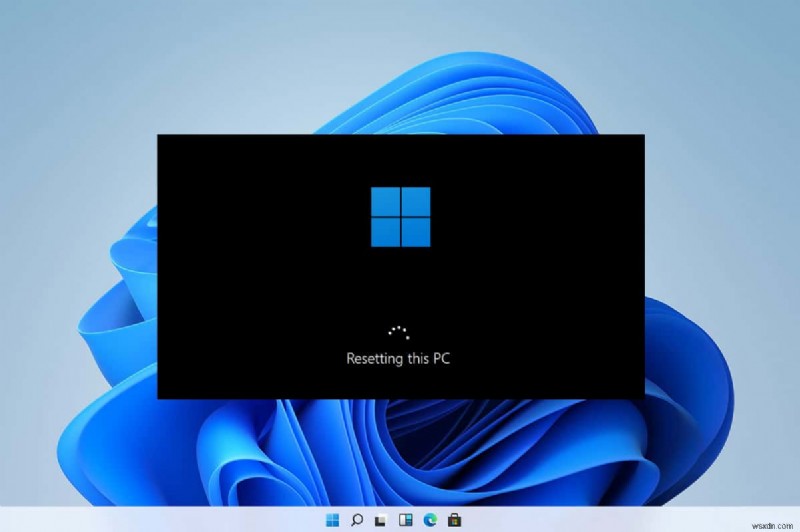 วิธีรีเซ็ต Windows 11 