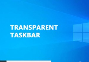 วิธีทำให้ทาสก์บาร์โปร่งใสใน Windows 10 