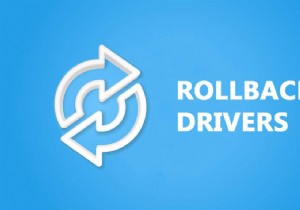 วิธีย้อนกลับไดรเวอร์ใน Windows 10 