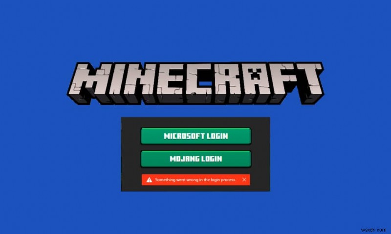 แก้ไขข้อผิดพลาดการเข้าสู่ระบบ Minecraft ใน Windows 10 