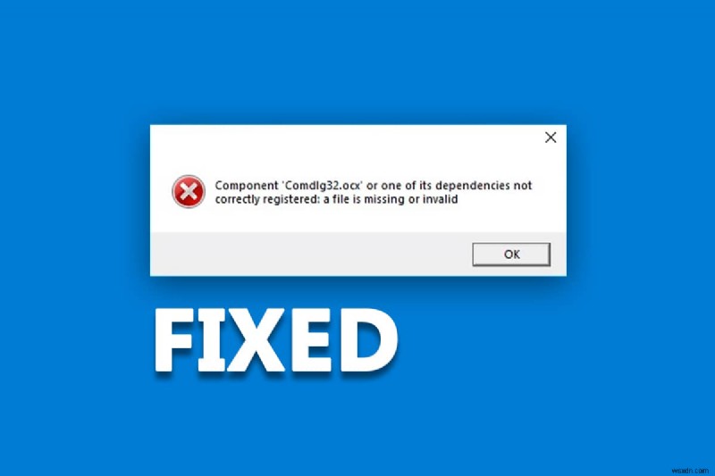 แก้ไข COMDLG32.OCX ที่หายไปใน Windows 10 