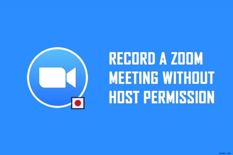 วิธีบันทึกการประชุม Zoom โดยไม่ได้รับอนุญาตใน Windows 10 