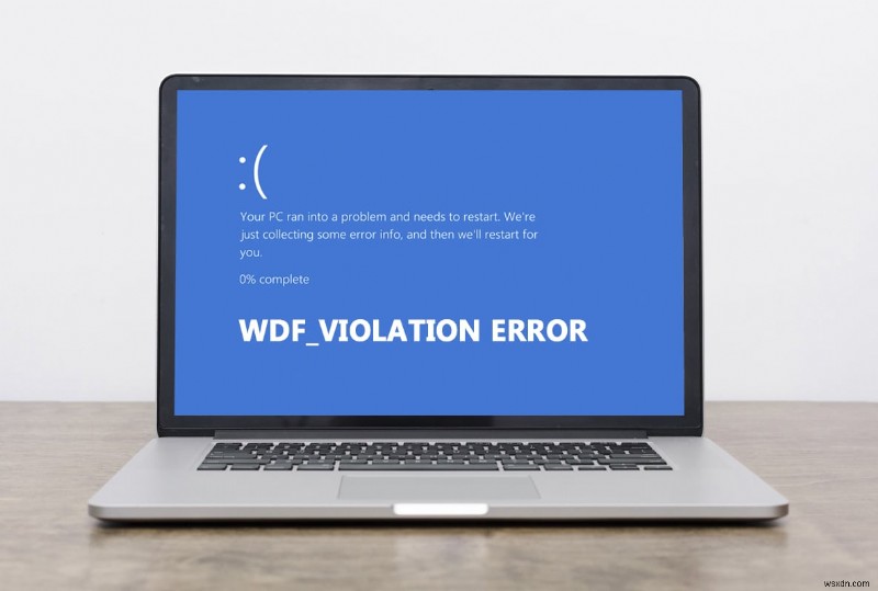 วิธีแก้ไขข้อผิดพลาด WDF_VIOLATION ใน Windows 10 