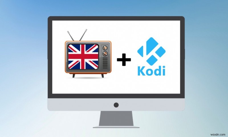 12 ช่องทีวี Kodi ที่ดีที่สุดของสหราชอาณาจักร