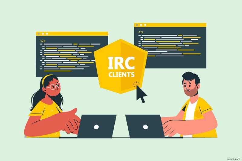 ไคลเอนต์ IRC ที่ดีที่สุด 30 อันดับแรกสำหรับ Windows 