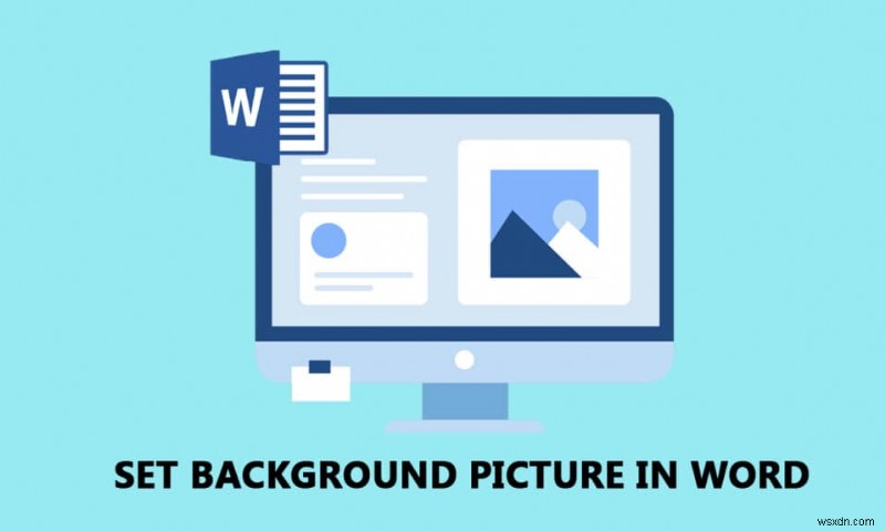 วิธีตั้งค่ารูปภาพพื้นหลังสำหรับ Microsoft Word