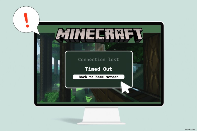 แก้ไขการเชื่อมต่อ Minecraft หมดเวลาไม่มีข้อผิดพลาดข้อมูลเพิ่มเติม 