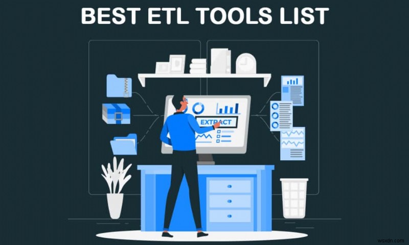 28 รายการเครื่องมือ ETL ที่ดีที่สุด 