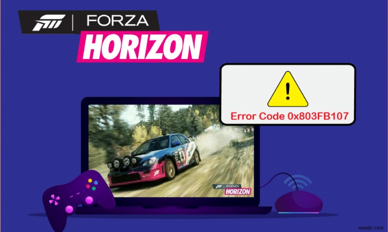 แก้ไขข้อผิดพลาด Forza Horizon FH5 0x803FB107 
